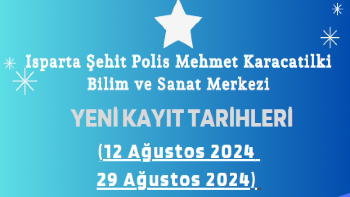 YENİ KAYIT TARİHLERİ / 12 Ağustos - 29 Ağustos 2024